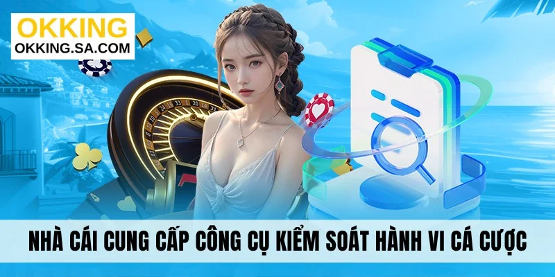 Đơn vị cung cấp công cụ kiểm soát hành vi cá cược
