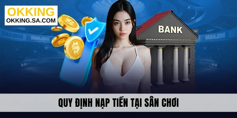 Quy định nạp tiền tại sân chơi